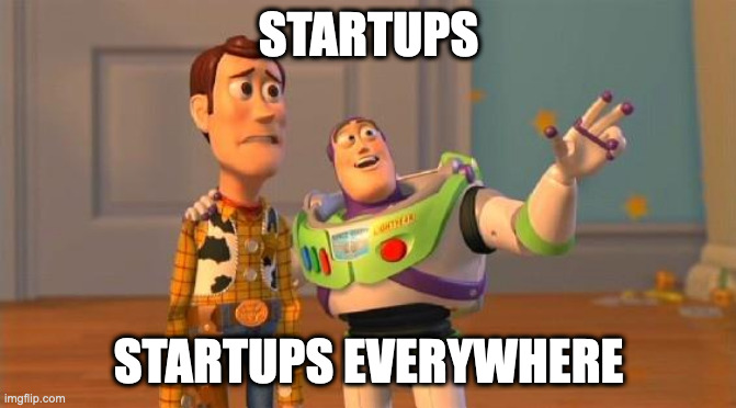 Startups are everywhere